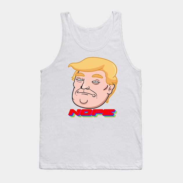 Trump Nope Tank Top by ManulaCo